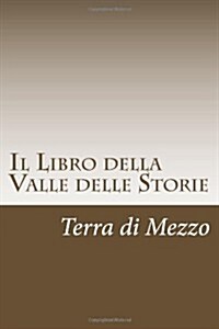 Il Libro Della Valle Delle Storie (Paperback)