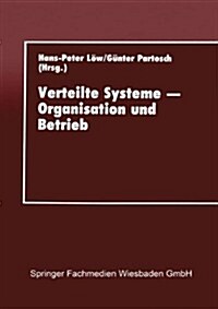 Verteilte Systeme -- Organisation Und Betrieb : Proceedings Des 10. Gi-Fachgesprachs UEber Rechenzentren Am 16.-17. September 1993 in Giessen (Paperback, 1993 ed.)