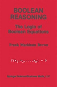 Boolean Reasoning: The Logic of Boolean Equations (Paperback, Softcover Repri)