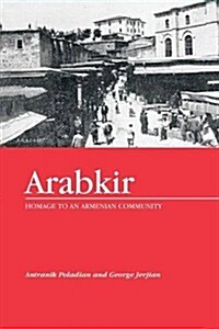 Arabkir-- Homage to an Armenian Community (Paperback)