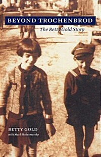 Beyond Trochenbrod: The Betty Gold Story (Paperback)