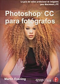 Adobe Photoshop CC para fot줳rafos / Adobe Photoshop CC for Photographers (Paperback, Translation)