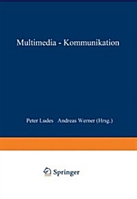 Multimedia-Kommunikation: Theorien, Trends Und Praxis (Paperback, 1997)