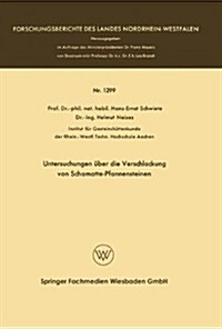 Untersuchungen UEber Die Verschlackung Von Schamotte-Pfannensteinen (Paperback, 1964 ed.)