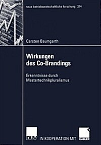 Wirkungen Des Co-Brandings : Erkenntnisse Durch Mastertechnikpluralismus (Paperback)