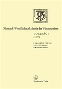 5. Akademie-Forum Technik Und Industrie in Kunst Und Literatur: 312. Sitzung Am 24. Juni 1987 in D?seldorf (Paperback, 1988)