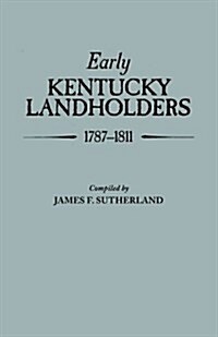 Early Kentucky Landholders, 1787-1811 (Paperback)