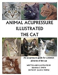 Animal Acupressure Illustrated the Cat (Paperback)
