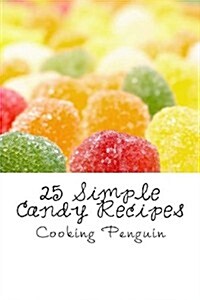 25 Simple Candy Recipes (Paperback)