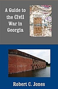 A Guide to the Civil War in Georgia (Paperback)