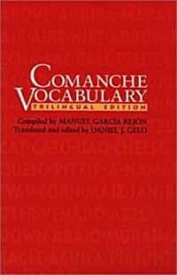 Comanche Vocabulary: Trilingual Edition (Paperback, Trilingual)