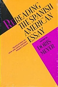 Rereading the Spanish American Essay: Translations of 19th and 20th Century Womens Essays (Paperback)