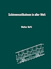 Schienenseilbahnen in Aller Welt: Schiefe Seilebenen Standseilbahnen Kabelbahnen (Paperback, Softcover Repri)