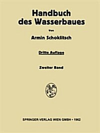 Handbuch Des Wasserbaues: Zweiter Band (Paperback, 3, 3. Aufl. 1962.)