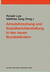 Armutsforschung Und Sozialberichterstattung in Den Neuen Bundesl?dern (Paperback, 1998)