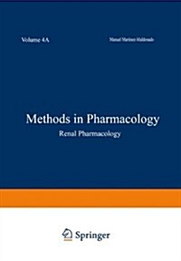 Methods in Pharmacology: Volume 4a Renal Pharmacology (Paperback, Softcover Repri)