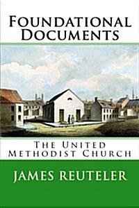 Foundational Documents: The United Methodist Church (Paperback)