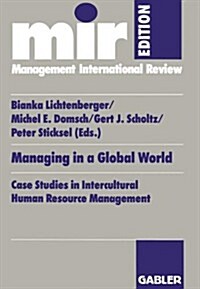 Managing in a Global World: Case Studies in Intercultural Human Resource Management (Paperback, 1998)