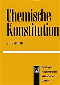 Chemische Konstitution : Eine Einfuhrung in Die Theorie Der Chemischen Bindung (Paperback, Softcover Reprint of the Original 1st 1964 ed.)