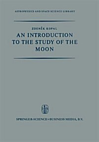 An Introduction to the Study of the Moon (Paperback, 1966)