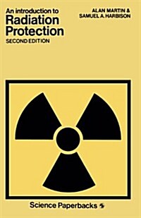 An Introduction to Radiation Protection (Paperback, 2nd ed. 1980)