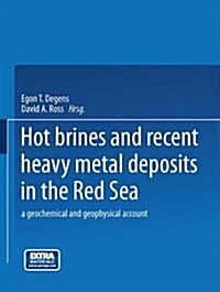 Hot Brines and Recent Heavy Metal Deposits in the Red Sea: A Geochemical and Geophysical Account (Paperback, Softcover Repri)