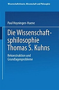 Die Wissenschaftsphilosophie Thomas S. Kuhns (Paperback, 1989)