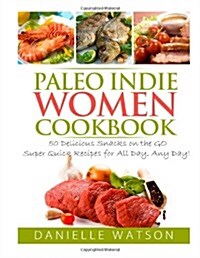 Paleo Indie Women Cookbook (Paperback)
