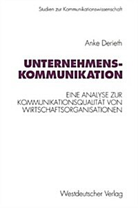 Unternehmenskommunikation: Eine Theoretische Und Empirische Analyse Zur Kommunikationsqualit? Von Wirtschaftsorganisationen (Paperback, 1995)