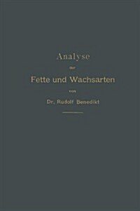 Analyse Der Fette Und Wachsarten (Paperback, 3, 3. Aufl. 1897.)