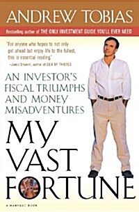 My Vast Fortune: An Investors Fiscal Triumphs and Money Misadventures (Paperback)