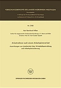 Arbeitnehmer Nach Einem Arbeitsplatzverlust : Auswirkungen Von Unsicherheit UEber Wirtschaftsentwicklung Und Arbeitsplatzsicherung (Paperback, 1971 ed.)