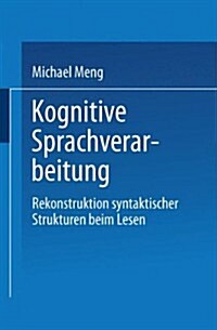 Kognitive Sprachverarbeitung: Rekonstruktion Syntaktischer Strukturen Beim Lesen (Paperback, 1998)