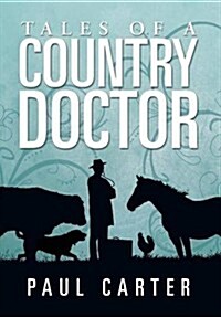 Tales of a Country Doctor (Hardcover)