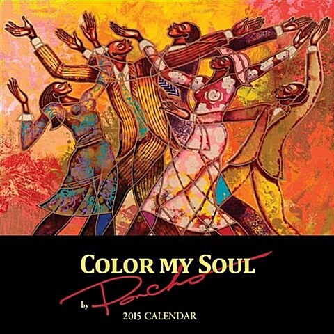 Color My Soul by Poncho 2015 Calendar (Paperback, Wall)