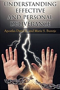 Understanding Effective and Personal Deliverance (Paperback)