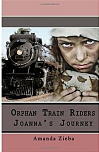 Orphan Train Riders Joannas Journey (Paperback, 2nd)