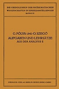 Aufgaben Und Lehrs?ze Aus Der Analysis: Zweiter Band: Funktionentheorie - Nullstellen Polynome - Determinanten Zahlentheorie (Paperback, Softcover Repri)