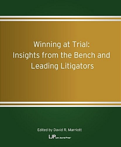 Winning at Trial: Insights from the Bench and Leading Litigators (Paperback)