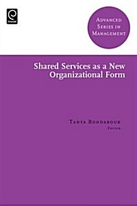 Shared Services as a New Organizational Form (Hardcover)