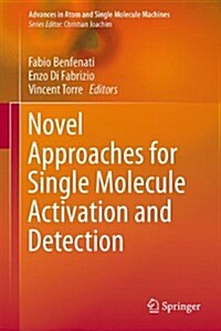 Novel Approaches for Single Molecule Activation and Detection (Hardcover, 2014)