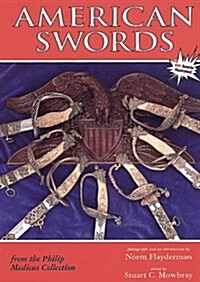 American Swords from the Philip Medicus Collection (Hardcover, Revised)