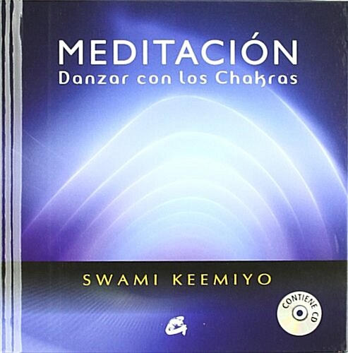 Meditacion. Danzar Con Chakras (Hardcover, CD-ROM)