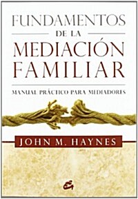 Fundamentos de la mediaci줻 familiar / The Fundamentals of Family Mediation (Paperback, Translation)