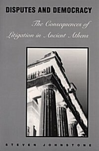 Disputes and Democracy: The Consequences of Litigation in Ancient Athens (Paperback)