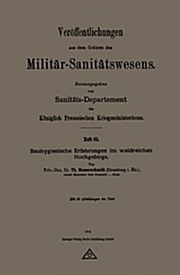 Bauhygienische Erfahrungen Im Waldreichen Hochgebirge (Paperback, 1918)