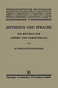 Zeitbezug Und Sprache : Ein Beitrag Zur Aspekt- Und Tempusfrage (Paperback)