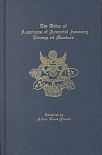 Order of Americans of Armorial Ancestry: Lineage of Members (Paperback)