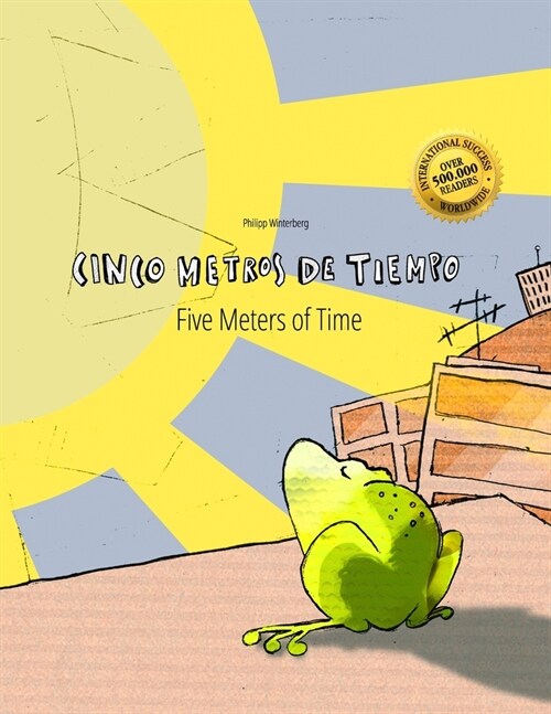 Cinco metros de tiempo/Five Meters of Time: Libro infantil ilustrado espa?l-ingl? (Edici? biling?) (Paperback)