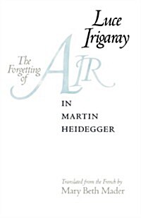 The Forgetting of Air in Martin Heidegger (Paperback)
